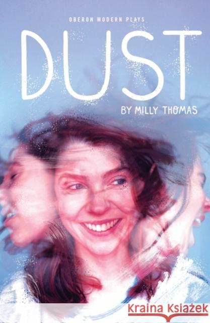 Dust  9781786828217 Oberon Books