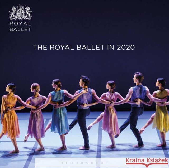 The Royal Ballet in 2020: 2019 / 2020 House, Royal Opera 9781786829191 Bloomsbury Publishing PLC