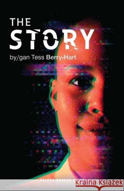 The Story Tess Berry-Hart 9781786829344 Oberon Books