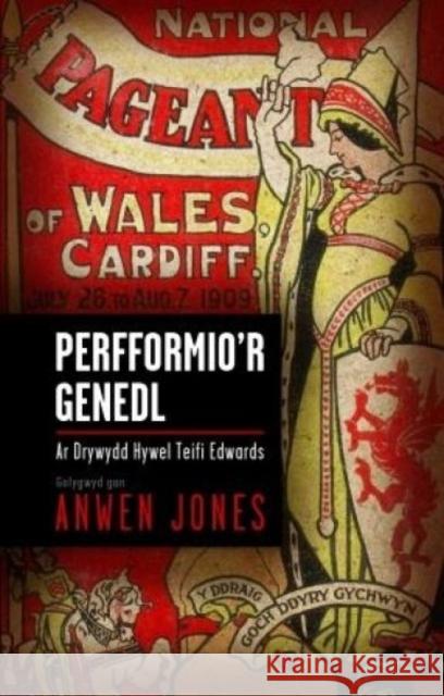 Perfformio'r Genedl Ar Drywydd Hywel Teifi Edwards  9781786830340 