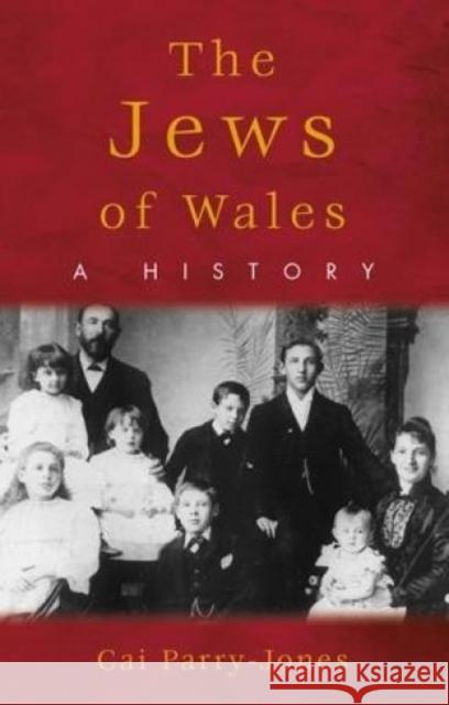 The Jews of Wales: A History Parry-Jones, Cai 9781786830845