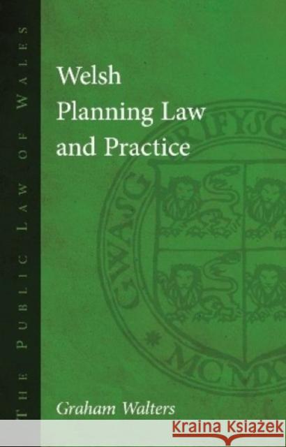 Welsh Planning Law and Practice Graham Walters 9781786831552 University of Wales Press