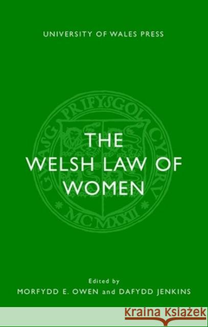 The Welsh Law of Women Dafydd Jenkins Morfydd E. Owen 9781786831590