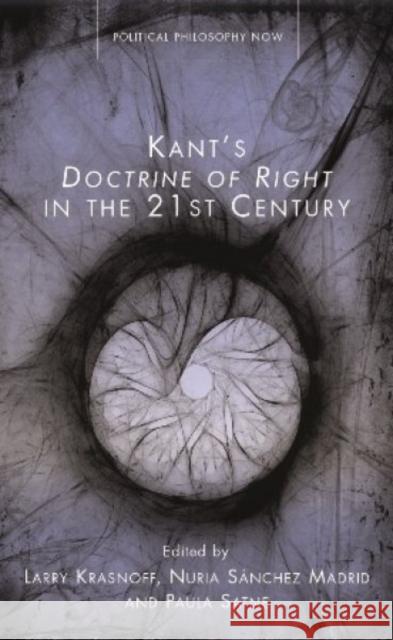 Kant's Doctrine of Right in the 21st Century Larry Krasnoff Nuria S. Madrid Paula Satne 9781786831804 University of Wales Press