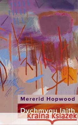 Dychmygu Iaith Mererid Hopwood   9781786839190 University of Wales Press