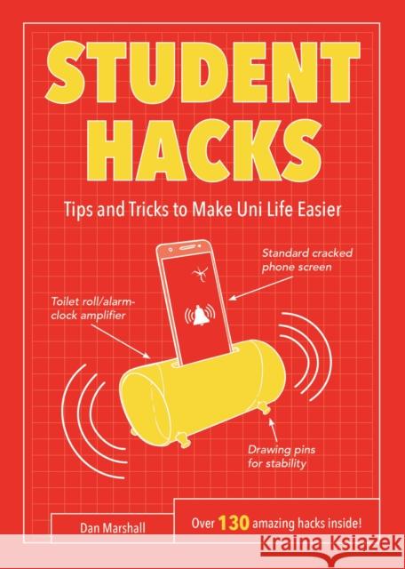 Student Hacks: Tips and Tricks to Make Uni Life Easier Dan Marshall 9781786852465 Octopus Publishing Group