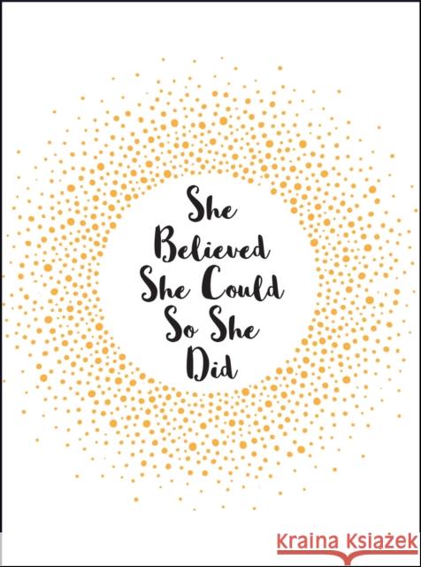She Believed She Could So She Did: Inspirational Quotes for Women Summersdale Publishers 9781786854889 Octopus Publishing Group