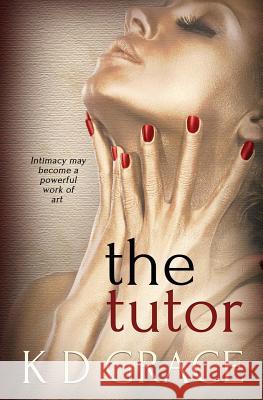 The Tutor K D Grace 9781786860583 Totally Bound Publishing