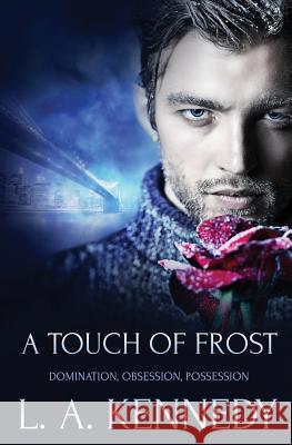 A Touch of Frost L A Kennedy 9781786862990 Totally Bound Publishing