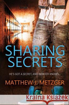 Sharing Secrets Matthew J Metzger 9781786863164 Finch Books