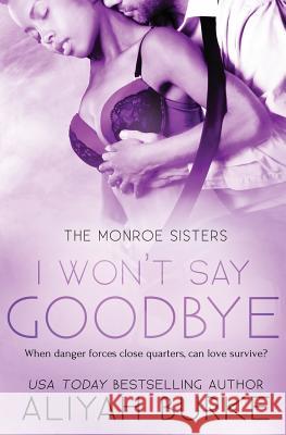 I Won't Say Goodbye Aliyah Burke 9781786863928 Totally Bound Publishing