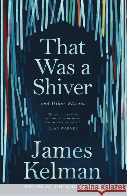 That Was a Shiver, and Other Stories Kelman, James 9781786890924