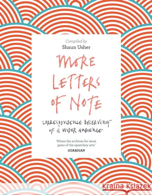 More Letters of Note: Correspondence Deserving of a Wider Audience  9781786891693 Canongate Books