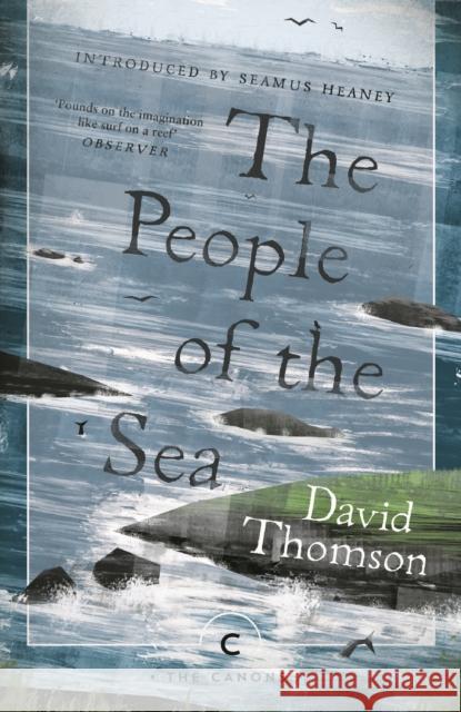 The People Of The Sea: Celtic Tales of the Seal-Folk David Thomson Seamus Heaney 9781786892461 Canongate Books