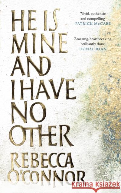 He Is Mine and I Have No Other O'Connor, Rebecca 9781786892591 Canongate Books Ltd