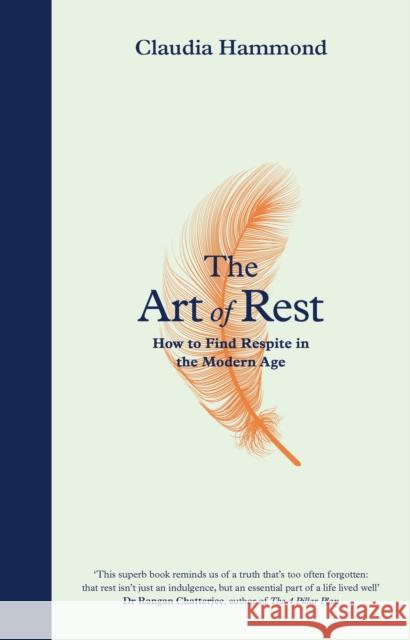 The Art of Rest: How to Find Respite in the Modern Age Claudia Hammond   9781786892805 Canongate Books Ltd