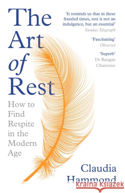 The Art of Rest: How to Find Respite in the Modern Age Claudia Hammond 9781786892829 Canongate Books