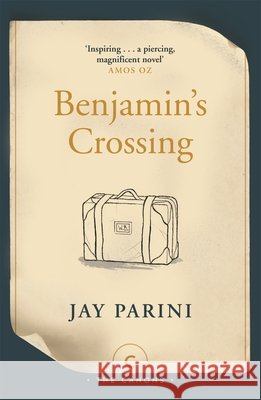 Benjamin's Crossing Jay Parini 9781786892850