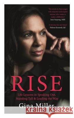 Rise: Life Lessons in Speaking Out, Standing Tall & Leading the Way Miller, Gina 9781786892928