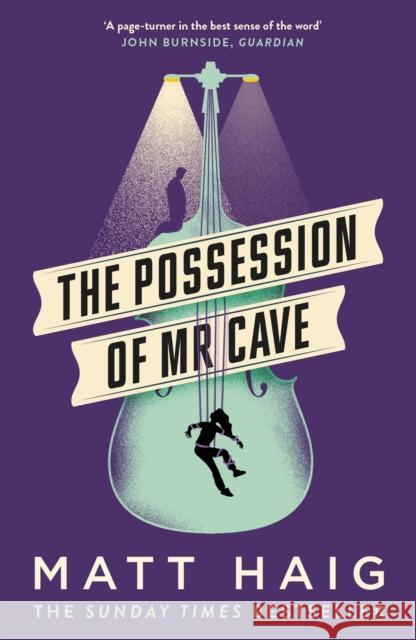 The Possession of Mr Cave Haig, Matt 9781786893192 Canongate Books