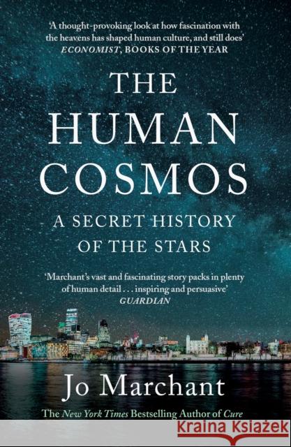 The Human Cosmos: A Secret History of the Stars Jo Marchant   9781786894045 Canongate Books