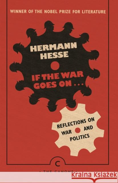 If the War Goes On . . .: Reflections on War and Politics Hesse, Hermann 9781786894458 Canongate Books