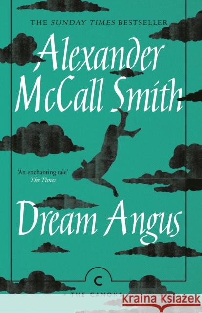 Dream Angus: The Celtic God of Dreams McCall Smith, Alexander 9781786894533