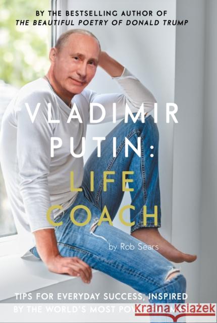 Vladimir Putin: Life Coach Rob Sears Tom Sears  9781786894694 Canongate Books