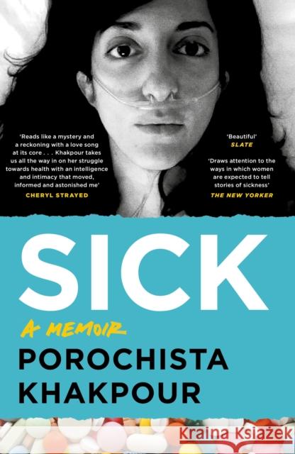 Sick: A Memoir Porochista Khakpour 9781786896049