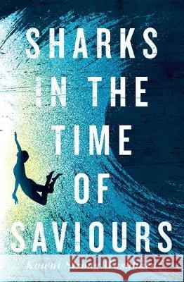 Sharks in the Time of Saviours Kawai Strong Washburn 9781786896483