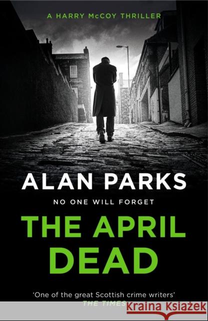 The April Dead Alan Parks 9781786897237