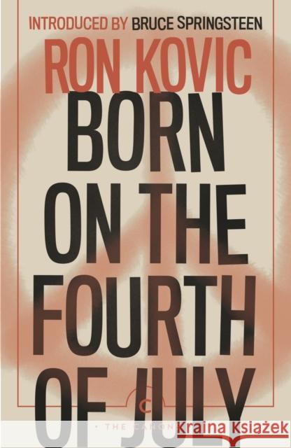 Born on the Fourth of July Ron Kovic 9781786897459 Canongate Books