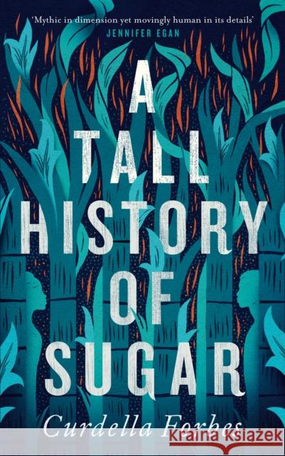 A Tall History of Sugar Curdella Forbes   9781786898579 Canongate Books Ltd