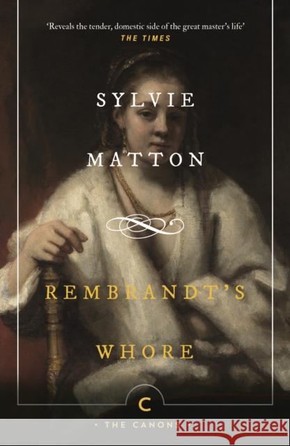 Rembrandt's Whore Sylvie Matton 9781786898678