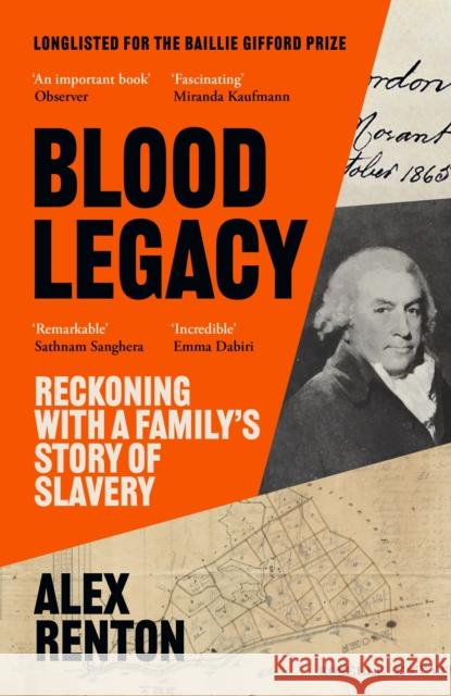 Blood Legacy: Reckoning With a Family’s Story of Slavery Alex Renton 9781786898890 Canongate Books