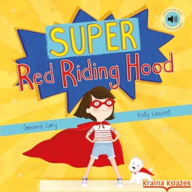 Super Red Riding Hood Gemma Cary 9781786900647