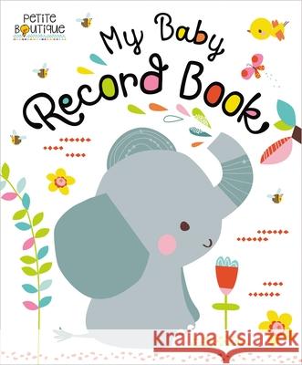 Petite Boutique My Baby Record Book Make Believe Ideas Ltd 9781786924452 Make Believe Ideas