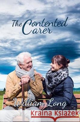 The Contented Carer William Long 9781786932594