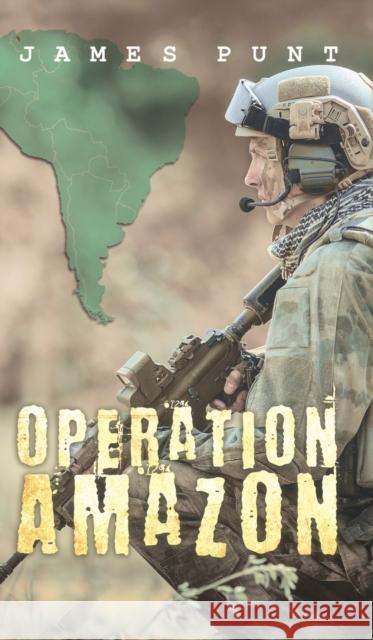 Operation Amazon James Punt 9781786935250