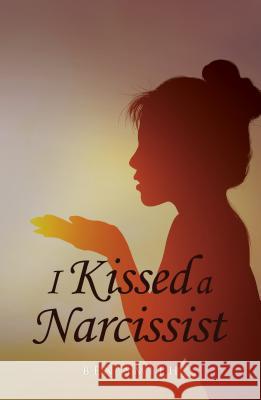 I Kissed a Narcissist Ben Smith 9781786935274 Austin Macauley Publishers
