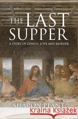 The Last Supper Plant, Sharon 9781786936516