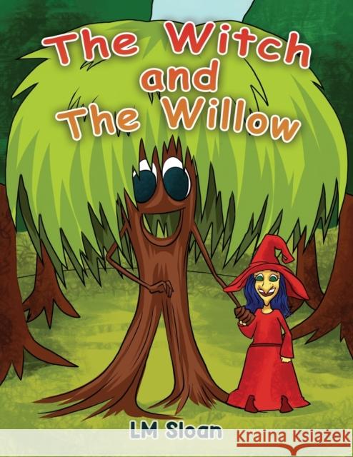 The Witch and the Willow LM Sloan   9781786936943 Austin Macauley Publishers