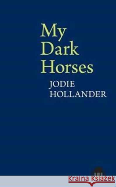 My Dark Horses Jodie Hollander 9781786940049