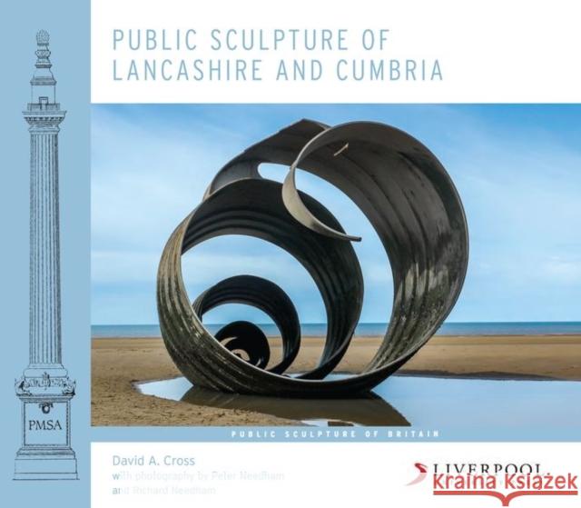 Public Sculpture of Lancashire and Cumbria Cross, David 9781786940315
