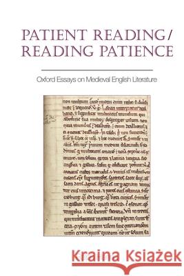 Patient Reading/Reading Patience: Oxford Essays on Medieval English Literature Ralph Hanna 9781786940551