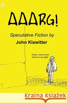 Aaarg! John Klawitter 9781786952950 Fiction4all