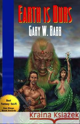 Earth Is Ours Gary W. Babb 9781786953711 Fiction4all