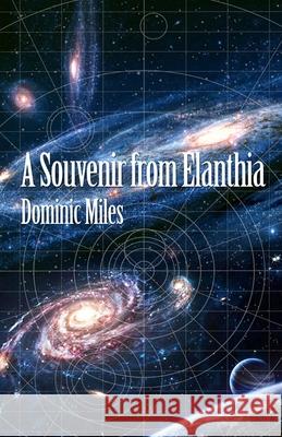 A Souvenir From Elanthia Dominic Miles 9781786953780