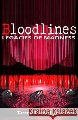 Bloodlines - Legacies of Madness Terry Lloyd Vinson 9781786954664