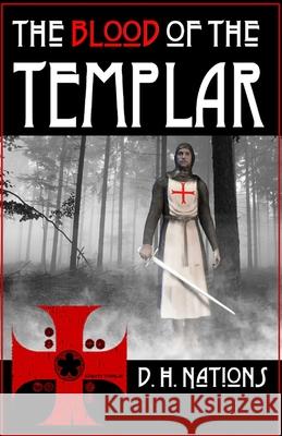 The Blood Of The Templar D. H. Nations 9781786954756